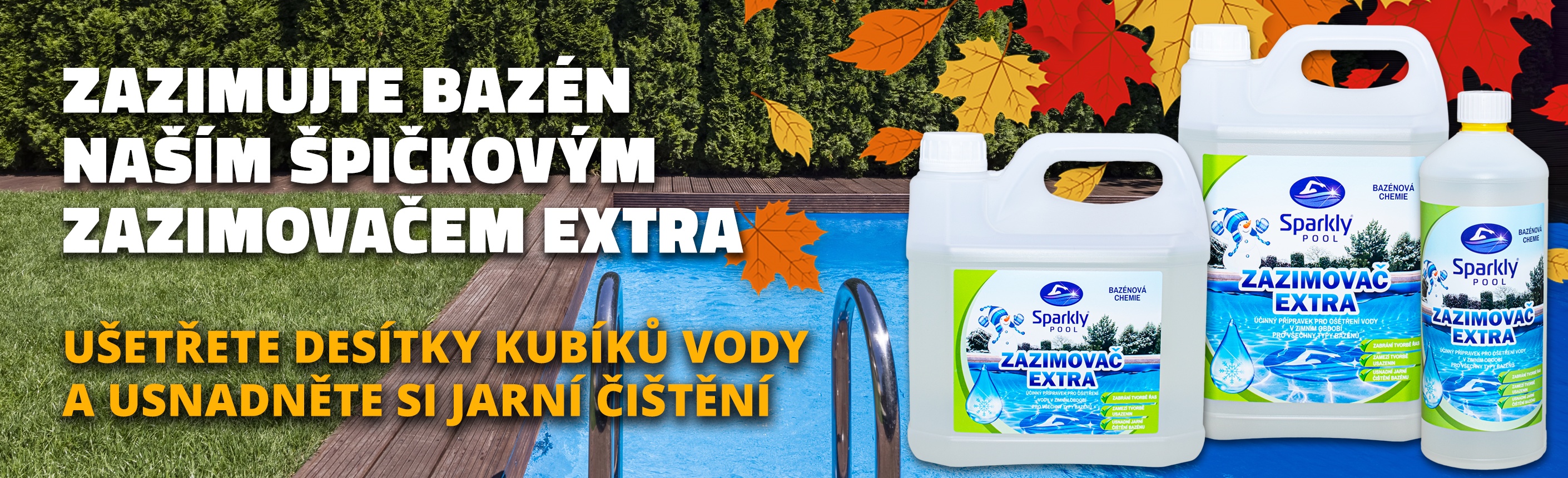 Přejít na: Sparkly POOL - vysoce účinný ZAZIMOVAČ EXTRA Sparkly POOL - vysoce účinný ZAZIMOVAČ EXTRA